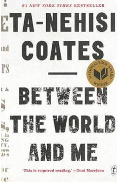 Between The World And Me - Ta-Nehisi Coates