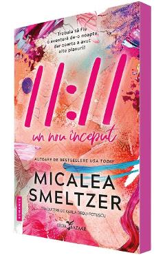 11:11. Un nou inceput - Micalea Smeltzer
