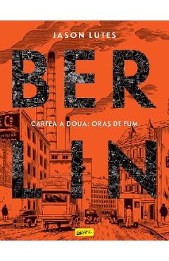 Berlin Vol.2: Oras de fum - Jason Lutes