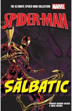 Spider-man. Salbatic - Roberto Aguirre-Sacasa, Angel Medina