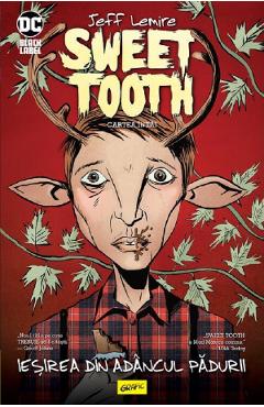 Iesirea din adancul padurii. Seria Sweet Tooth Vol.1 - Jeff Lemire