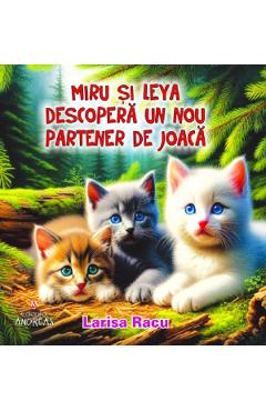 Miru si Leya descopera un nou partener de joaca - Larisa Racu