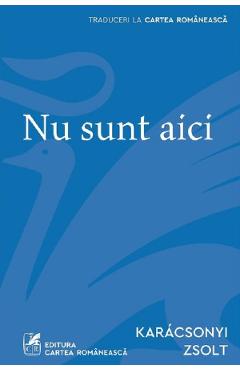 Nu sunt aici - Karacsonyi Zsolt