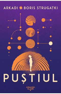 Pustiul - Arkadi Strugatki, Boris Strugatki