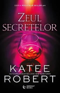 Zeul secretelor. Seria Pacatele Zeilor Vol. 4 - Katee Robert