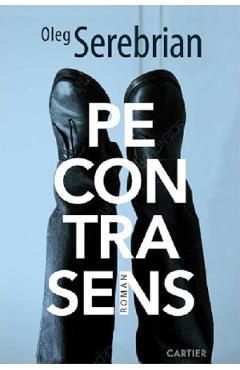 Pe contrasens - Oleg Serebrian