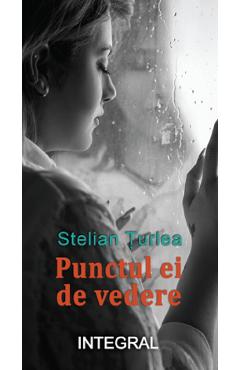 Punctul ei de vedere - Stelian Turlea