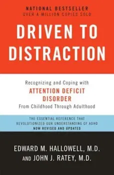 Driven to Distraction: Recognizing and Coping with Attention Deficit Disorder, Paperback - Edward M. Hallowell