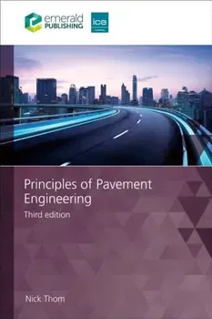 Principles of Pavement Engineering. 3rd Edition, Hardback - Nick (University of Nottingham UK) Thom