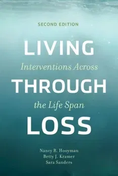 Living Through Loss. Interventions Across the Life Span, second edition, Paperback - Sara Sanders