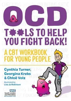 Ocd - Tools to Help You Fight Back!: A CBT Workbook for Young People - Cynthia Turner