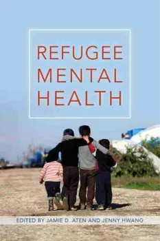 Refugee Mental Health, Paperback - Jamie D. Aten