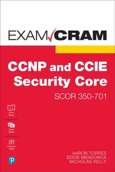 CCNP and CCIE Security Core SCOR 350-701 Exam Cram, Paperback - Nick Kelly