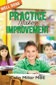 Practice Makes Improvement, Paperback - Colin Millar MBE