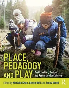 Place, Pedagogy and Play. Participation, Design and Research with Children, Paperback - ***