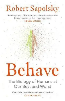 Behave, Paperback - Robert M Sapolsky
