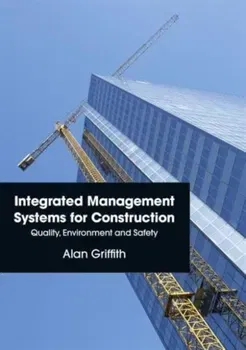 Integrated Management Systems for Construction. Quality, Environment and Safety, Paperback - Alan Griffith