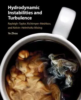 Hydrodynamic Instabilities and Turbulence. Rayleigh–Taylor, Richtmyer–Meshkov, and Kelvin–Helmholtz Mixing, Hardback - ***