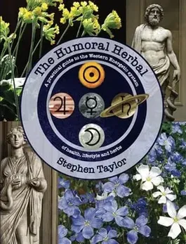 The Humoral Herbal: A Practical Guide to the Western Energetic System, Paperback - Stephen Taylor