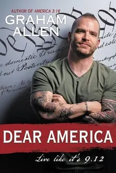 Dear America: Live Like It's 9/12, Hardcover - Graham Allen