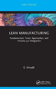Lean Manufacturing. Fundamentals, Tools, Approaches, and Industry 4.0 Integration, Hardback - ***