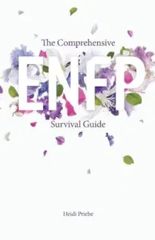 The Comprehensive Enfp Survival Guide, Paperback - Heidi Priebe