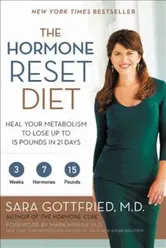 The Hormone Reset Diet: Heal Your Metabolism to Lose Up to 15 Pounds in 21 Days, Paperback - Sara Gottfried