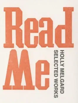 Read Me. Selected Works, Paperback - Holly Melgard