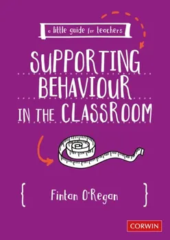 Little Guide for Teachers: Supporting Behaviour in the Classroom, Paperback - Fintan O'Regan