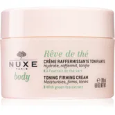 Nuxe Rêve de Thé Toning Firming Cream crema de corp pentru fermitatea pielii 200 ml
